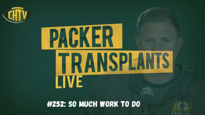 Packer Transplants 252: So much work to do