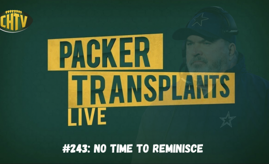 Packer Transplants 243: No time to reminisce